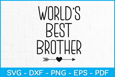 Worlds Best Brother Siblings Svg Design SVG artprintfile 