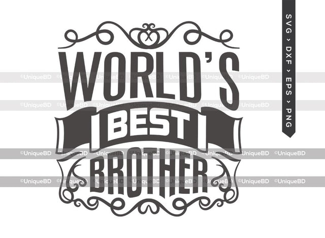 Worlds Best Brother SVG Cut File | Best Brother Ever Svg | Valentine Svg | Brother Svg | Family Quote Svg | Dxf | Eps | Png | T-shirt Design SVG ETC Craft 