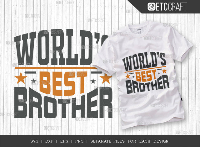 World’s Best Brother Svg Cut File | Brother Shirt | Okayest Brother Svg | Family Svg | Brothers Gift Svg | Best Brother Tshirt Design SVG ETC Craft 