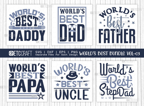 Worlds Best Bundle Vol-03 SVG Cut File | World's Best Dad Svg | World’s Best Daddy Svg | World’s Best Father Svg | World's Best Papa Svg | World's Best Stepdad Svg | World's Best Uncle Svg | Quote Design SVG ETC Craft 