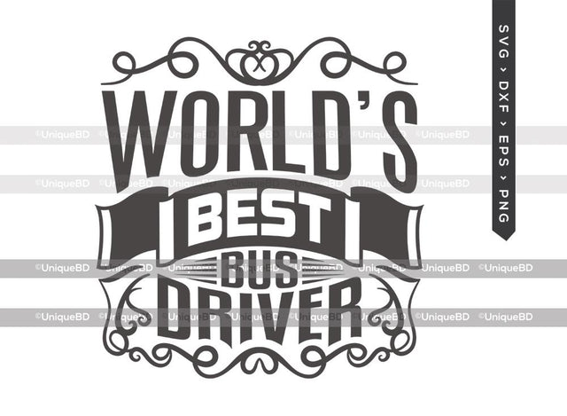 Worlds Best Bus Driver SVG Cut File | Bus Driver Ever Svg | School Svg | School Bus Svg | Bus Driver Gift Quote Svg | Dxf | Eps | Png | T-shirt Design SVG ETC Craft 
