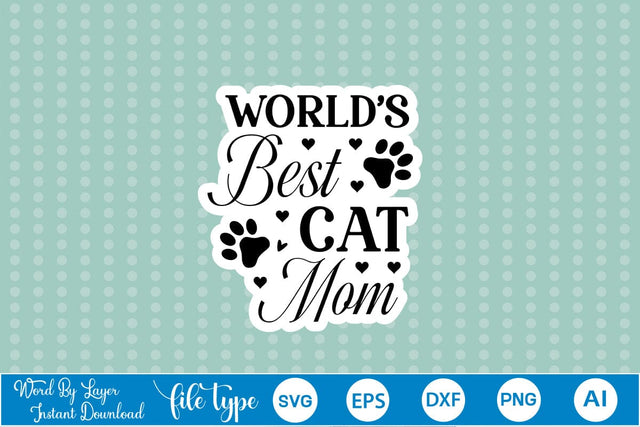 World's Best Cat Mom SVG Sticker SVGs,Quotes and Sayings,Food & Drink,On Sale, Print & Cut SVG DesignPlante 503 