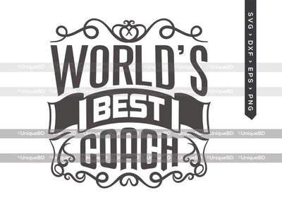 Worlds Best Coach SVG Cut File | Best Coach Ever Svg | Coach Svg | Coach Gift Svg | Coach Quote Svg | Dxf | Eps | Png | T-shirt Design SVG ETC Craft 