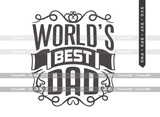Worlds Best Dad SVG Cut File | Best Dad Ever Svg | Fathers Day Svg | Worlds Best Papa Svg | Father Quote Svg | Dxf | Eps | Png | T-shirt Design SVG ETC Craft 