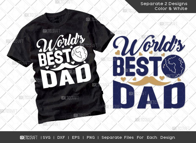 Worlds Best Dad SVG Cut File | Dad Life Svg | Father's Day Svg | Gift For Father Svg | T-shirt Design SVG ETC Craft 