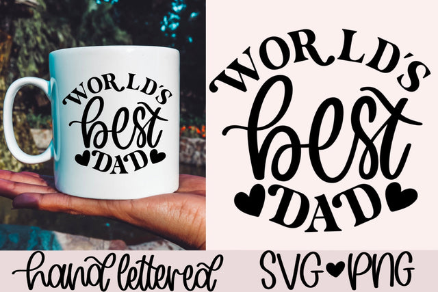 World's best dad svg, father's day svg, dad coffee mug svg, dad shirt svg, best dad ever svg, hand lettered svg, gift for dad svg, dad svg SVG AnitaAlyiaLettering 