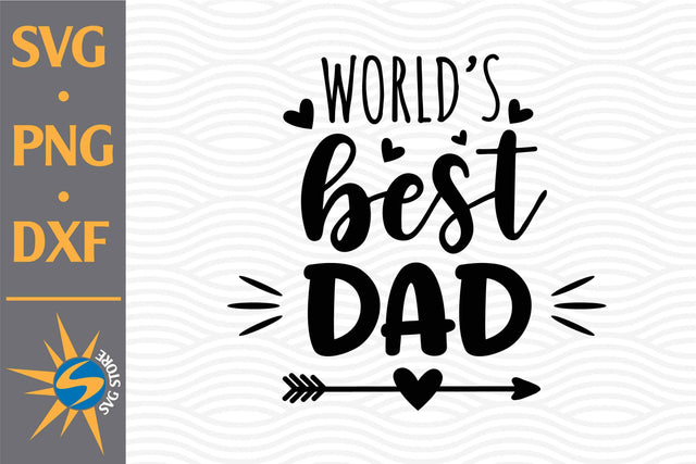 World's Best Dad SVG, PNG, DXF Digital Files Include SVG SVGStoreShop 