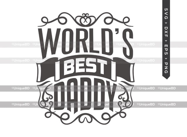 Worlds Best Daddy SVG Cut File | Best Dad Ever Svg | Fathers Day Svg | Worlds Best Papa Svg | Daddy Quote Svg | Dxf | Eps | Png | T-shirt Design SVG ETC Craft 