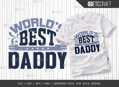 World’s Best Daddy Svg Cut File | Father Shirt | Fathers Day Svg | Family Svg | Fathers Gift Svg | Daddy Tshirt Design SVG ETC Craft 