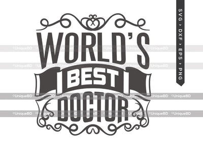 Worlds Best Doctor SVG Cut File | Best Doctor Ever Svg | Medical Svg | Doctor Gift Svg | Doctor Quote Svg | Dxf | Eps | Png | T-shirt Design SVG ETC Craft 