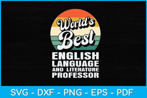 World's Best English Language and Literature Professor Svg Design SVG artprintfile 
