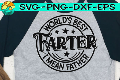 World's Best Farter - I Mean Father - SVG - DXF - EPS - PNG SVG On the Beach Boutique 