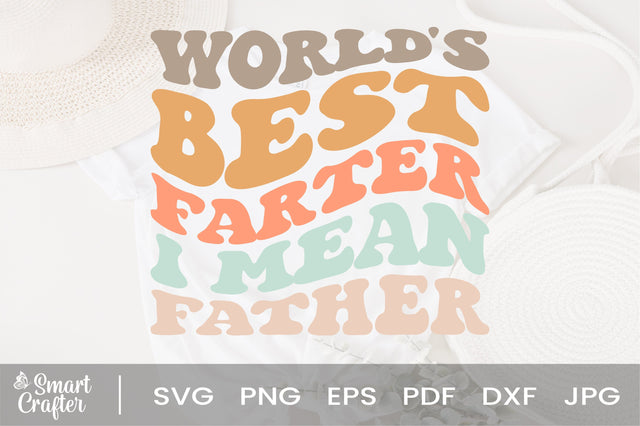 World's Best Farter I Mean Father svg, Fathers Day svg, Happy Fathers Day, Fathers Day Gift From Daughter, First Fathers Day Gift SVG Fauz 