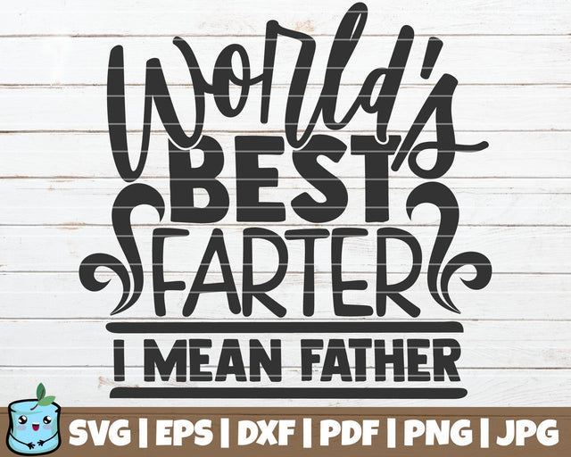 World's Best Farter I Mean Father SVG MintyMarshmallows 