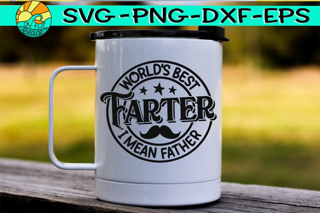 World's Best Farter - I Mean Father - With Mustache - SVG - DXF - EPS - PNG SVG On the Beach Boutique 