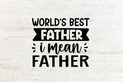 World's best father i mean father SVG SVG Regulrcrative 