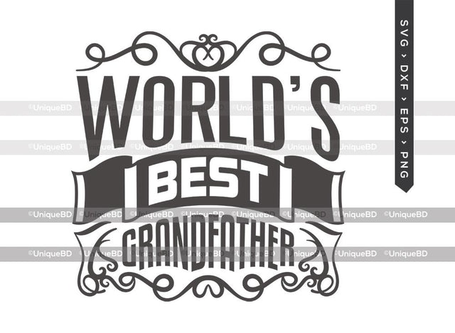 Worlds Best Grandfather SVG Cut File | Best Grandfather Ever Svg | Grandfather Svg | Fathers Day Svg | Grandpa Quote Svg | Dxf | Eps | Png | T-shirt Design SVG ETC Craft 