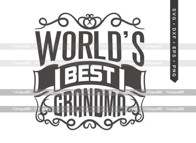 Worlds Best Grandma SVG Cut File | Grandma Ever Svg | Mothers Day Svg | Grandma Svg | Grandmother Quote Svg | Dxf | Eps | Png | T-shirt Design SVG ETC Craft 