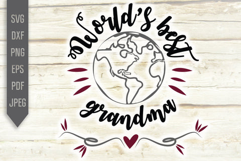 World's Best Grandma Svg. Grandmother Svg, dxf, png, eps. Grandchild Svg. Newborn svg. Granny sayings svg. Mothers Day Svg. Best Granny Svg SVG Mint And Beer Creations 