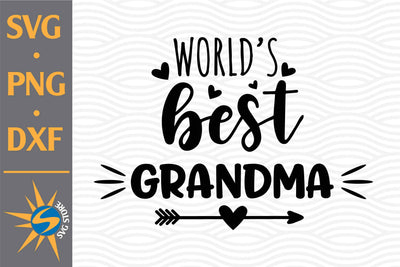 World's Best Grandma SVG, PNG, DXF Digital Files Include SVG SVGStoreShop 