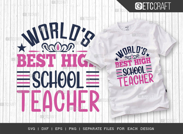 World’s Best High School Teacher SVG Cut File | School Teacher Shirt | Favorite Teacher Svg | Greatest Teacher Svg | Teachers Gift Svg | Teacher Tshirt Design SVG ETC Craft 