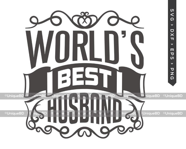 Worlds Best Husband SVG Cut File | Best Husband Ever Svg | Fathers Day Svg | Family Svg | Father Quote Svg | Dxf | Eps | Png | T-shirt Design SVG ETC Craft 
