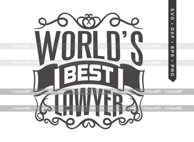 Worlds Best Lawyer SVG Cut File | Best Lawyer Ever Svg | Lawyer Gift Svg | Worlds Best Lawyer Svg | Lawyer Quote Svg | Dxf | Eps | Png | T-shirt Design SVG ETC Craft 