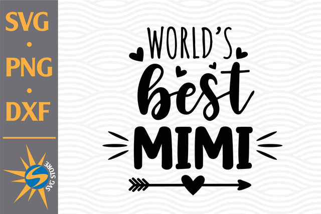 World's Best Mimi SVG, PNG, DXF Digital Files Include SVG SVGStoreShop 