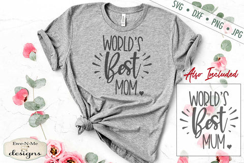 Worlds Best Mom - Mum - SVG SVG Ewe-N-Me Designs 