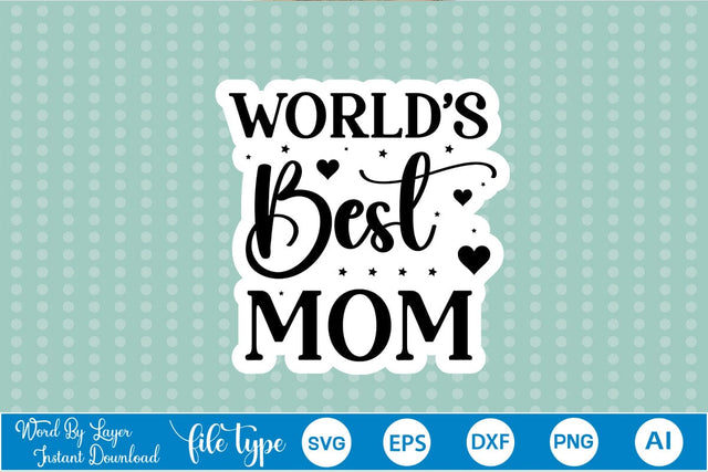 World's Best Mom Sticker SVG SVGs,Quotes and Sayings,Food & Drink,On Sale, Print & Cut SVG DesignPlante 503 