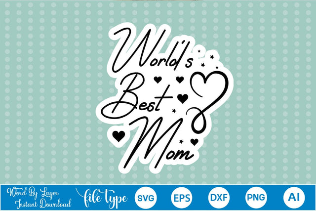 World's Best Mom Sticker SVG SVGs,Quotes and Sayings,Food & Drink,On Sale, Print & Cut SVG DesignPlante 503 
