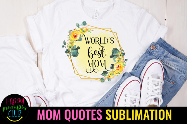 World's Best Mom Sublimation I Mothers Day Sublimation Design Sublimation Happy Printables Club 