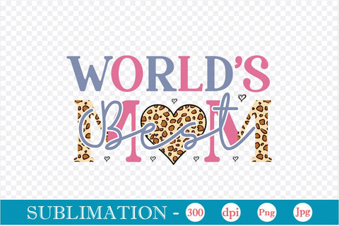 World's Best Mom Sublimation SVGs,Quotes and Sayings,Food & Drink,On Sale, Print & Cut Sublimation DesignPlante 503 