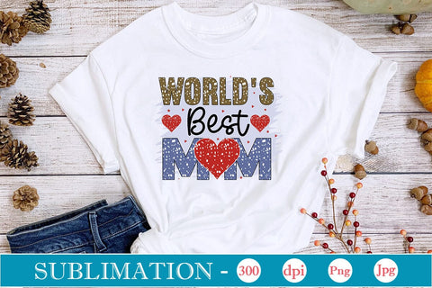 World's Best Mom Sublimation SVGs,Quotes and Sayings,Food & Drink,On Sale, Print & Cut Sublimation DesignPlante 503 