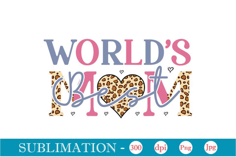 World's Best Mom Sublimation SVGs,Quotes and Sayings,Food & Drink,On Sale, Print & Cut Sublimation DesignPlante 503 