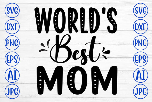 Worlds Best Mom Svg Cut File SVG Syaman 