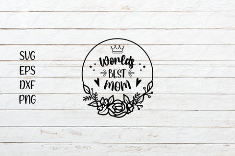 Worlds Best MOM svg, Mother's Day Design SVG SmmrDesign 