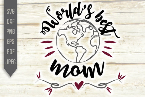 Worlds best mom svg. Mother's Day Svg. Mother Valentine's Day Svg. Best Mother Svg. Best Mom Ever Svg. Gift For Mom Svg. World's Best Mom SVG Mint And Beer Creations 