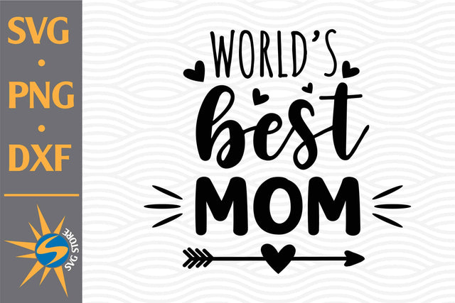 World's Best Mom SVG, PNG, DXF Digital Files Include SVG SVGStoreShop 