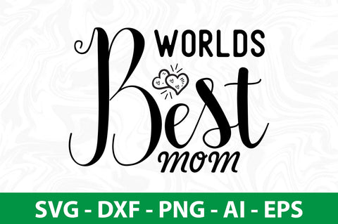 Worlds Best Mom svg SVG nirmal108roy 