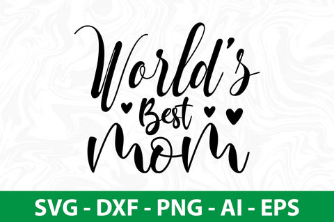 Worlds Best Mom svg SVG nirmal108roy 