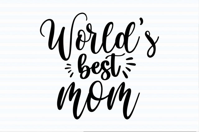 Worlds best mom svg SVG orpitasn 