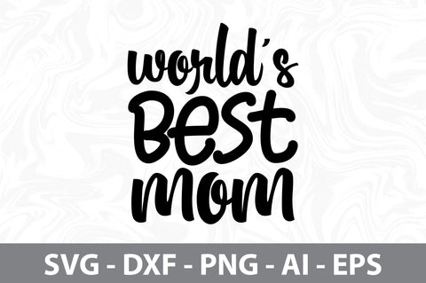 Worlds Best Mom svg SVG orpitasn 