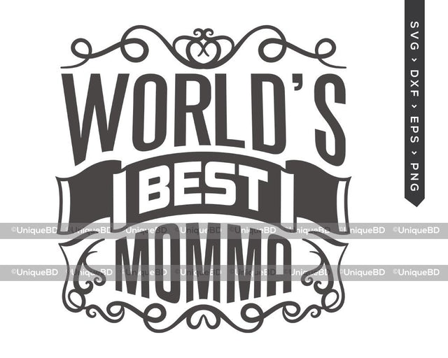 Worlds Best Momma SVG Cut File | Best Momma Ever Svg | Mothers Day Svg | Worlds Best Momma Svg | Mother Quote Svg | Dxf | Eps | Png | T-shirt Design SVG ETC Craft 