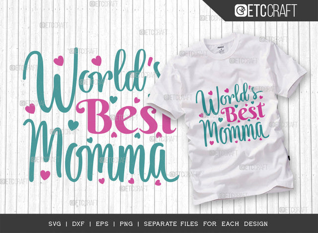 World’s Best Momma SVG Cut File | Mom Shirt | Mom Life Svg | Greatest Mummy Svg | Blessed Mama Svg | Mom Tshirt Design SVG ETC Craft 