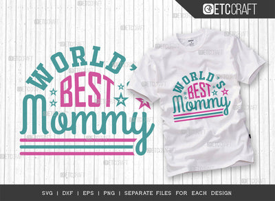 World’s Best Mommy SVG Cut File | Mom Shirt | Mom Life Svg | Greatest Mummy Svg | Blessed Mama Svg | Mommy Tshirt Design SVG ETC Craft 