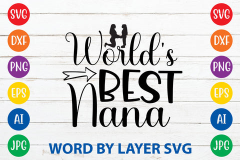 World's Best Nana, Mom SVG Cut File SVG Rafiqul20606 