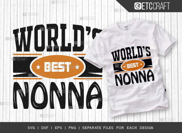 World’s Best Nonna SVG Cut File | Grandparents Svg | Mothers Day Svg | Nini Svg | Grandma Gift Svg | Nonna Tshirt Design SVG ETC Craft 