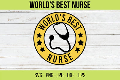 World's Best Nurse SVG, Nurse saying svg, Doctor, Best Nurse Ever svg, Nurse Gift Svg, Nurse Life, Stethoscope, Cricut Cut Files,Nursing SVG SVG NextArtWorks 