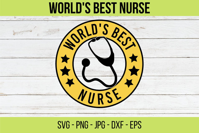 World's Best Nurse SVG, Nurse saying svg, Doctor, Best Nurse Ever svg, Nurse Gift Svg, Nurse Life, Stethoscope, Cricut Cut Files,Nursing SVG SVG NextArtWorks 